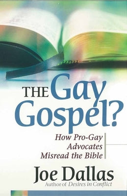 The Gay Gospel?: How Pro-Gay Advocates Misread the Bible - Paperback | Diverse Reads