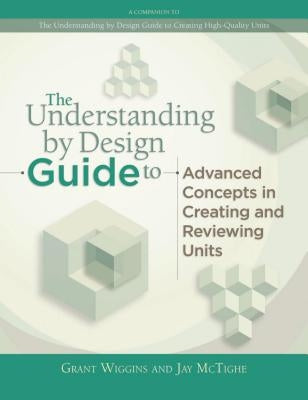Understanding by Design Guide to Advanced Concepts in Creating and Reviewing Units - Paperback | Diverse Reads