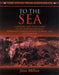 To the Sea: A History and Tour Guide of the War in the West, Sherman's March Across Georgia and Through the Carolinas, 1864-1865 - Paperback | Diverse Reads
