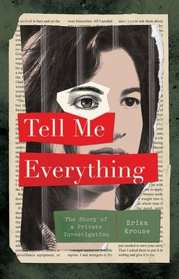 Tell Me Everything: The Story of a Private Investigation - Paperback | Diverse Reads