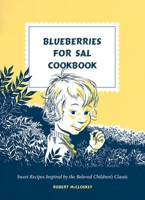 Blueberries for Sal Cookbook: Sweet Recipes Inspired by the Beloved Children's Classic - Hardcover | Diverse Reads