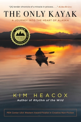 The Only Kayak: A Journey Into The Heart Of Alaska - Paperback | Diverse Reads