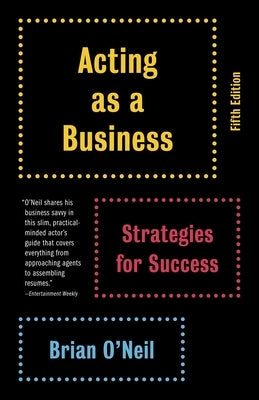 Acting as a Business, Fifth Edition: Strategies for Success - Paperback | Diverse Reads