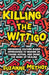 Killing the Wittigo: Indigenous Culture-Based Approaches to Waking Up, Taking Action, and Doing the Work of Healing - Paperback | Diverse Reads
