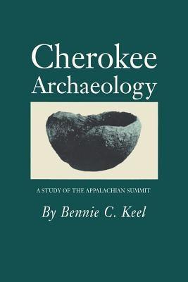 Cherokee Archeology: A Study of the Appalachian Summit - Paperback