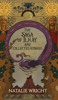 The Saga of Ilkay and Collected Stories: A Season of the Dragon Companion Storybook - Hardcover | Diverse Reads