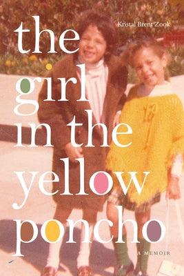 The Girl in the Yellow Poncho: A Memoir - Hardcover | Diverse Reads