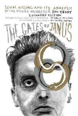 The Gates of Janus: Serial Killing and its Analysis by the Moors Murderer Ian Brady - Paperback | Diverse Reads