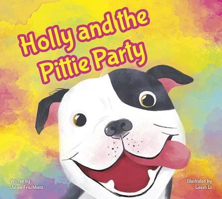 Holly and the Pittie Party - Hardcover | Diverse Reads