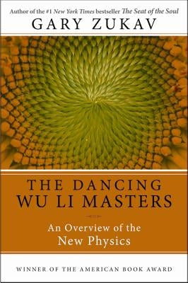 Dancing Wu Li Masters: An Overview of the New Physics - Paperback | Diverse Reads
