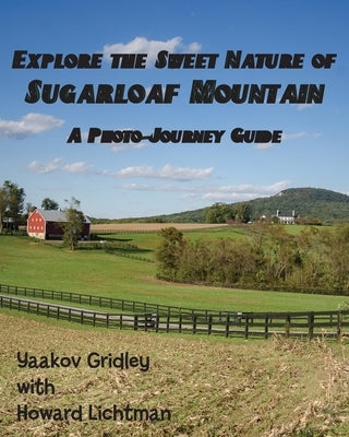 Explore the Sweet Nature of Sugarloaf Mountain: A Photo-Journey Guide - Paperback | Diverse Reads