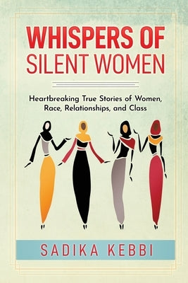 Whispers of Silent Women: Heartbreaking True Stories of Women, Race, Relationships, and Class - Paperback | Diverse Reads
