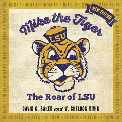 Mike the Tiger: The Roar of LSU - Hardcover | Diverse Reads