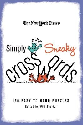The New York Times Simply Sneaky Crosswords: 150 Easy to Hard Puzzles - Paperback | Diverse Reads