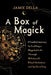 A Box of Magick: A Guided Journey to Crafting a Magickal Life Through Witchcraft, Ritual Herbalism, and Spellcrafting - Paperback | Diverse Reads