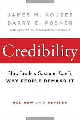 Credibility: How Leaders Gain and Lose It, Why People Demand It / Edition 2 - Hardcover | Diverse Reads