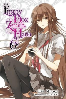 The Empty Box and Zeroth Maria, Vol. 6 (light novel) - Paperback | Diverse Reads