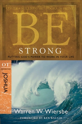Be Strong (Joshua): Putting God's Power to Work in Your Life - Paperback | Diverse Reads