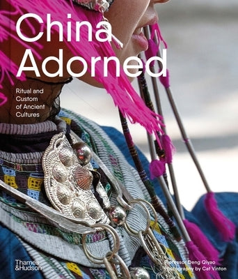 China Adorned: Ritual and Custom of Ancient Cultures - Hardcover | Diverse Reads