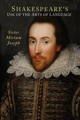 Shakespeare's Use of the Arts of Language - Paperback | Diverse Reads