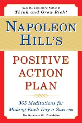 Napoleon Hill's Positive Action Plan: 365 Meditations For Making Each Day a Success - Paperback | Diverse Reads