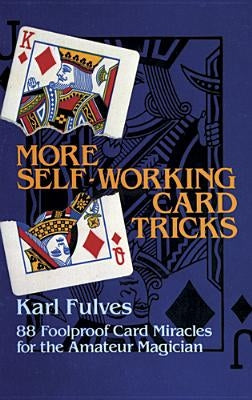 More Self-Working Card Tricks: 88 Foolproof Card Miracles for the Amateur Magician - Paperback | Diverse Reads