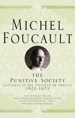The Punitive Society: Lectures at the Collège de France, 1972-1973 - Hardcover | Diverse Reads