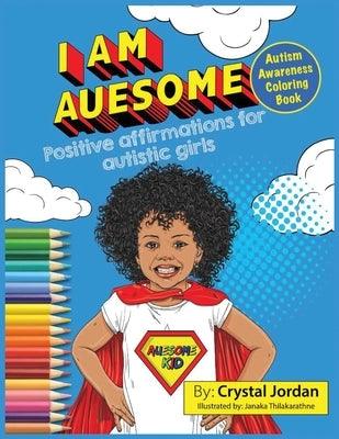 I Am Auesome Positive Affirmations for Autistic Girls: Autism Awareness Coloring Book - Paperback | Diverse Reads