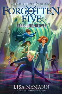 Rebel Undercover (the Forgotten Five, Book 3) - Hardcover | Diverse Reads