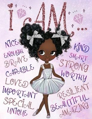 I Am: Positive Affirmations for Kids Self-Esteem and Confidence Coloring Book for Girls Diversity Books for Kids - Paperback | Diverse Reads