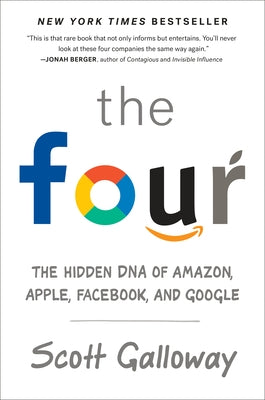 The Four: The Hidden DNA of Amazon, Apple, Facebook, and Google - Hardcover | Diverse Reads