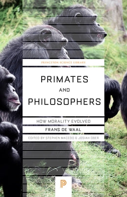 Primates and Philosophers: How Morality Evolved - Paperback | Diverse Reads