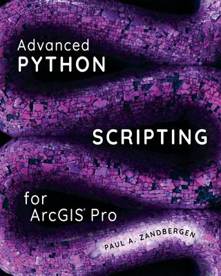 Advanced Python Scripting for ArcGIS Pro - Paperback | Diverse Reads