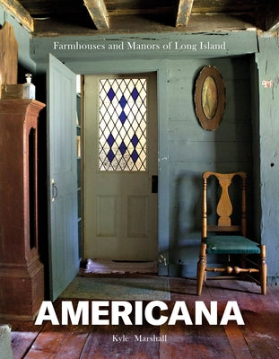 Americana: Farmhouses and Manors of Long Island - Hardcover | Diverse Reads