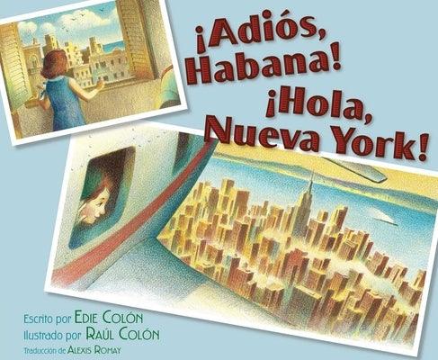 ¡Adiós, Habana! ¡Hola, Nueva York! (Good-Bye, Havana! Hola, New York!) - Hardcover