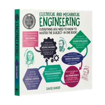 A Degree in a Book: Electrical And Mechanical Engineering: Everything You Need to Know to Master the Subject - in One Book! - Paperback | Diverse Reads