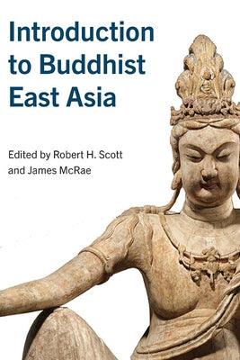 Introduction to Buddhist East Asia - Paperback | Diverse Reads