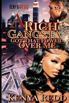 A Rich Gangsta Got That Power Over Me - Paperback | Diverse Reads
