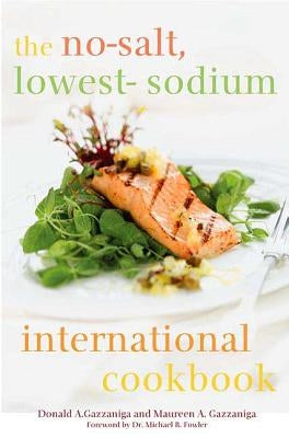 The No-Salt, Lowest-Sodium International Cookbook - Hardcover | Diverse Reads