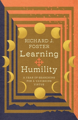 Learning Humility: A Year of Searching for a Vanishing Virtue - Hardcover | Diverse Reads