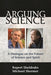 Arguing Science: A Dialogue on the Future of Science and Spirit - Paperback | Diverse Reads