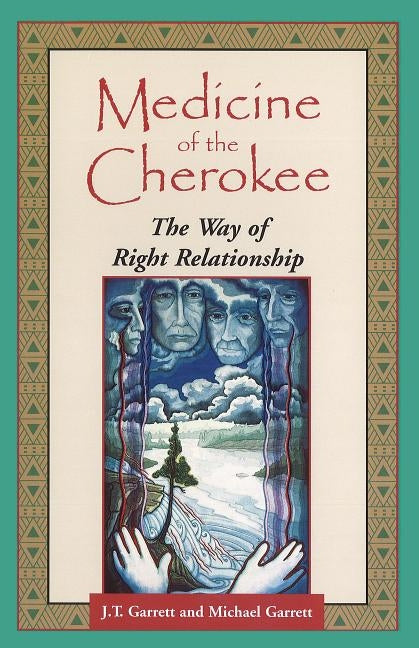 Medicine of the Cherokee: The Way of Right Relationship - Paperback | Diverse Reads