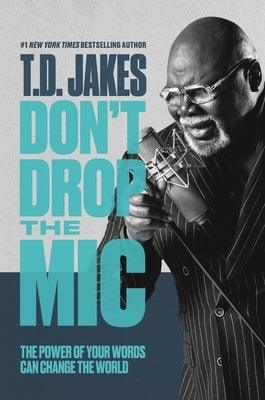 Don't Drop the MIC: The Power of Your Words Can Change the World - Paperback | Diverse Reads