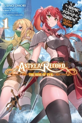 Astrea Record, Vol. 1 Is It Wrong to Try to Pick Up Girls in a Dungeon? Tales of Heroes - Paperback | Diverse Reads
