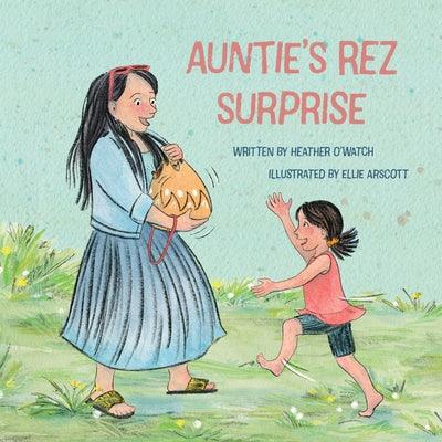 Auntie's Rez Surprise - Hardcover