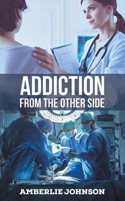 Addiction: From the Other Side - Paperback | Diverse Reads
