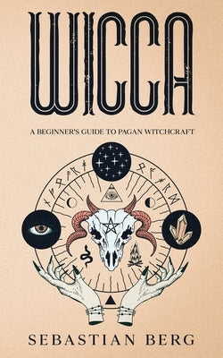 Wicca: A Beginner's Guide to Pagan Witchcraft - Paperback | Diverse Reads