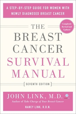 The Breast Cancer Survival Manual, Seventh Edition: A Step-by-Step Guide for Women with Newly Diagnosed Breast Cancer - Paperback | Diverse Reads