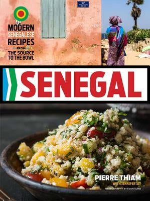 Senegal: Modern Senegalese Recipes from the Source to the Bowl - Hardcover | Diverse Reads
