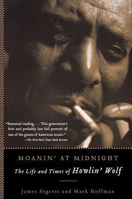 Moanin' at Midnight: The Life and Times of Howlin' Wolf - Paperback | Diverse Reads